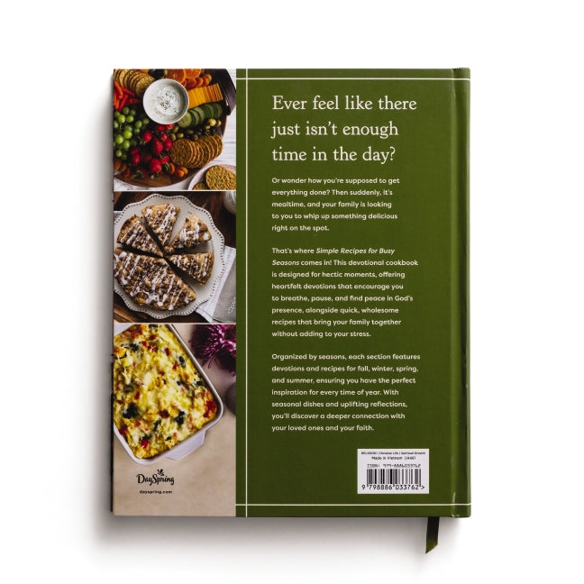 Simple Recipes for Busy Seasons: Devotional Cookbook (Over 40 Easy Recipes to Feed Your Hungry Family and Over 40 Inspiring Daily Devotions to Nourish Your Soul)
