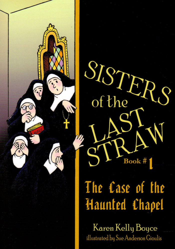 Sisters of the Last Straw 1: The Case of the Haunted Chapel
