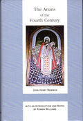 The Arians of the Fourth Century