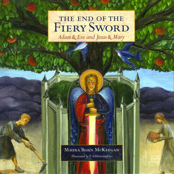 The End of the Fiery Sword: Adam & Eve and Jesus & Mary (HB)