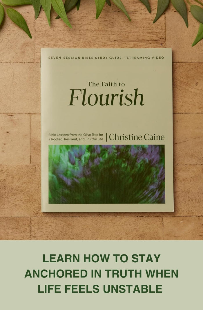 The Faith to Flourish Bible Study Guide plus Streaming Video: Bible Lessons from the Olive Tree for a Rooted, Resilient, and Fruitful Life