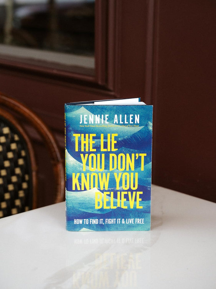The Lie You Don't Know You Believe: How to Find It, Fight It, and Live Free