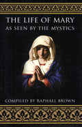 The Life of Mary as Seen by the Mystics