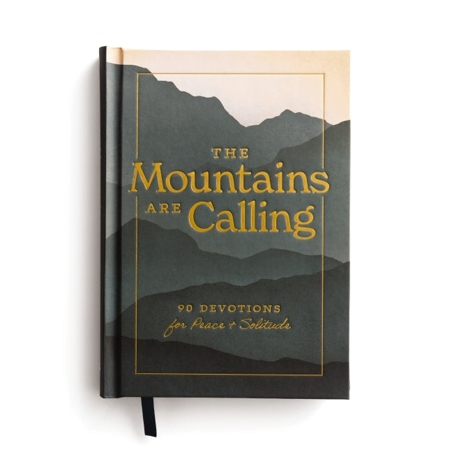 The Mountains are Calling: 90 Devotions for Peace & Solitude (A 90-Day Devotional)
