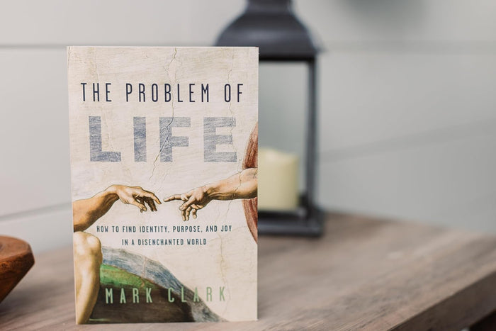 The Problem of Life: How to Find Identity, Purpose, and Joy in a Disenchanted World