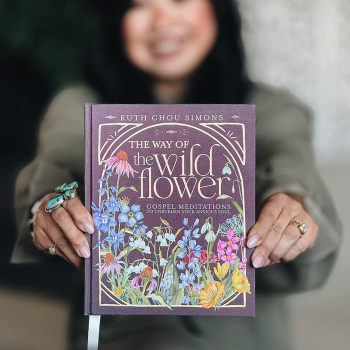 The Way of the Wildflower: Gospel Meditations to Unburden Your Anxious Soul