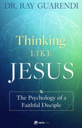 Thinking Like Jesus: The Psychology of a Faithful Disciple