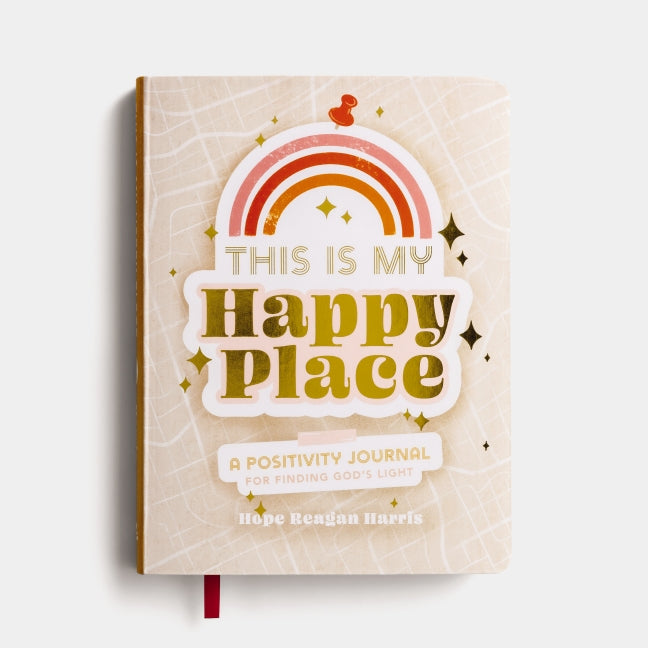 This Is My Happy Place: A Positivity Journal For Finding God's Light