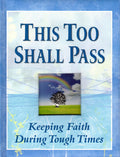 This Too Shall Pass: Keeping Faith During Tough Times