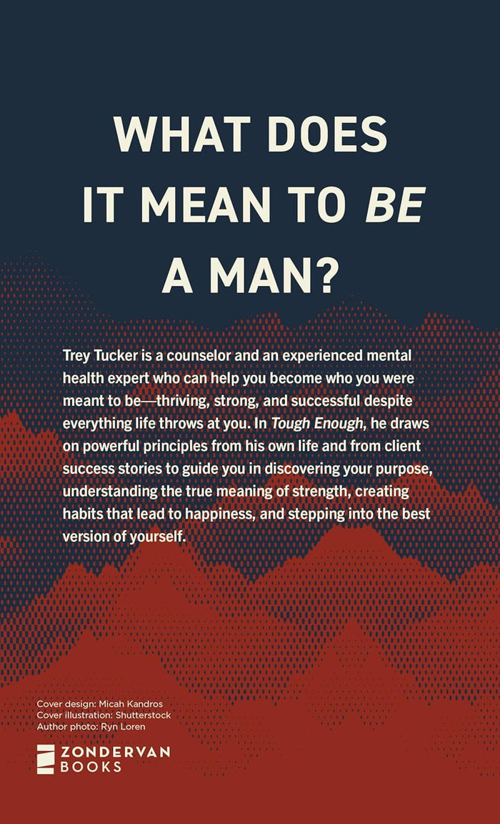 Tough Enough: Hone Your Habits, Cultivate Purpose, and Forge Genuine Strength