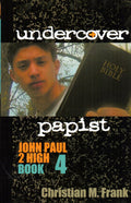 Undercover Papist - John Paul 2 High Book 4