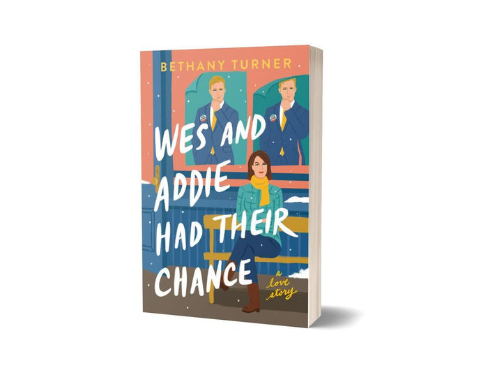 Wes and Addie Had Their Chance: A Left-at-the-Altar, Second-Chance, Rom-Com