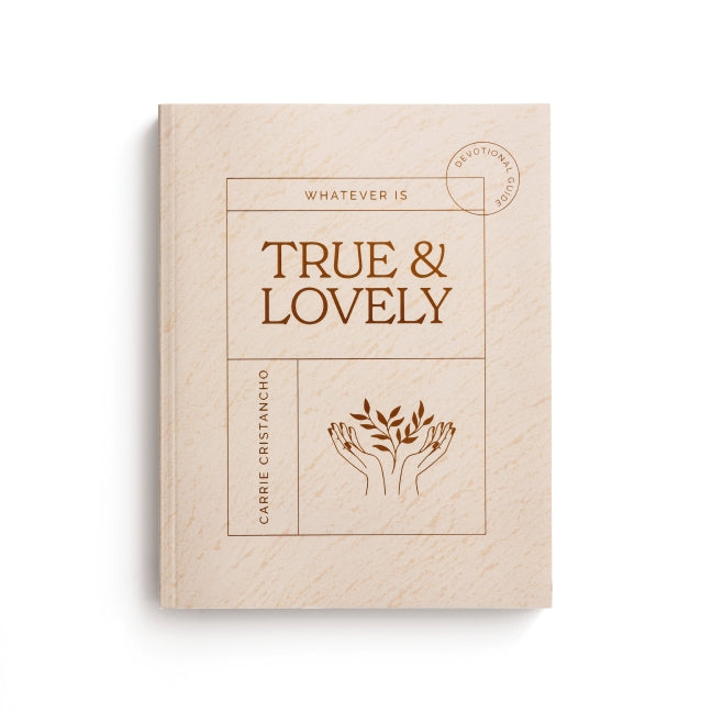 Whatever is True & Lovely: Devotional Guide