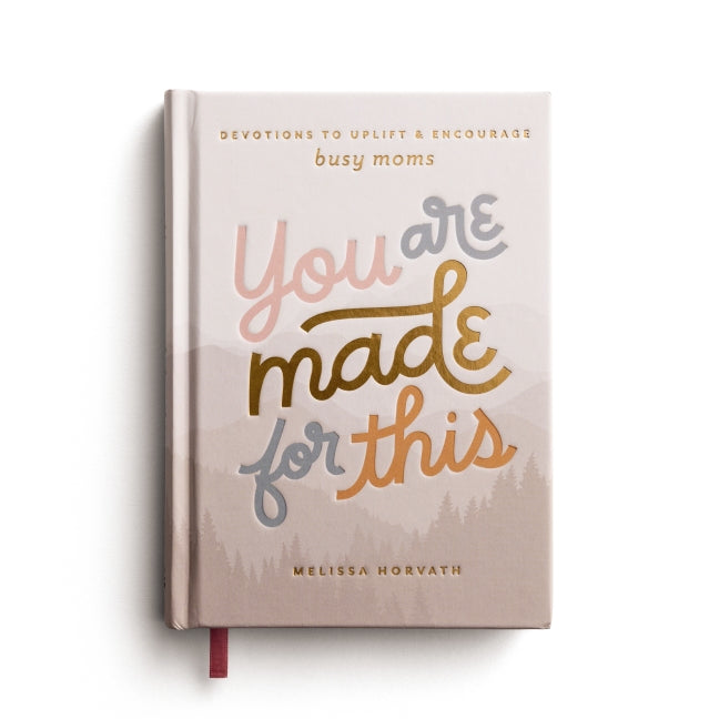 You are Made for This: Devotions to Uplift and Encourage Busy Moms (A 90-Day Devotional to Inspire Mothers) – The Perfect Christian Gift for Women